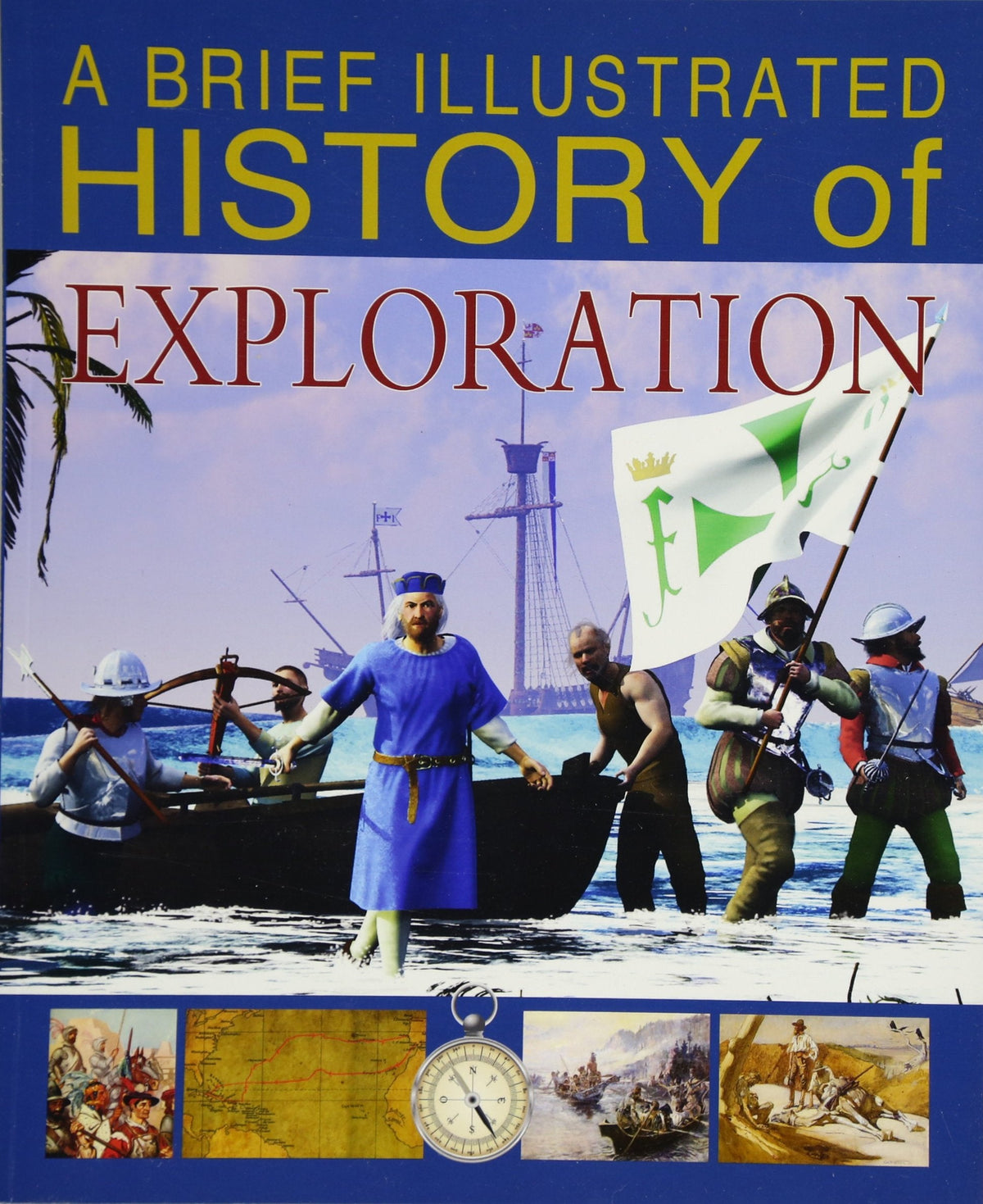 A Brief Illustrated History of Exploration (Fact Finders: A Brief Illustrated History)