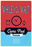 While-you-wait: Game Pad