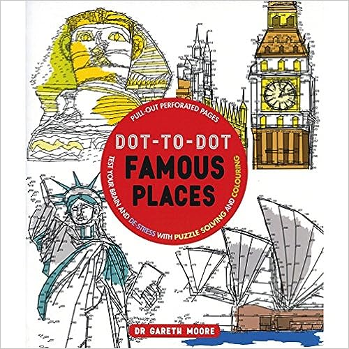 Dot-to-Dot Famous Places: Test Your Brain and De-Stress with Puzzle Solving and Colouring