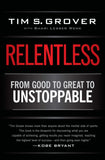 Relentless - From Good to Great to Unstoppable