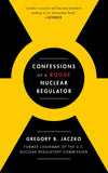 Confessions of a Rogue Nuclear Regulator