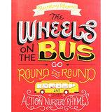 The Wheels on the Bus Go Round and Round - And Other Action Nursery Rhymes