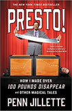 Presto!: How I Made Over 100 Pounds Disappear and Other Magical Tales -