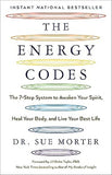 The Energy Codes: The 7-Step System to Awaken Your Spirit, Heal Your Body, and Live Your Best Life