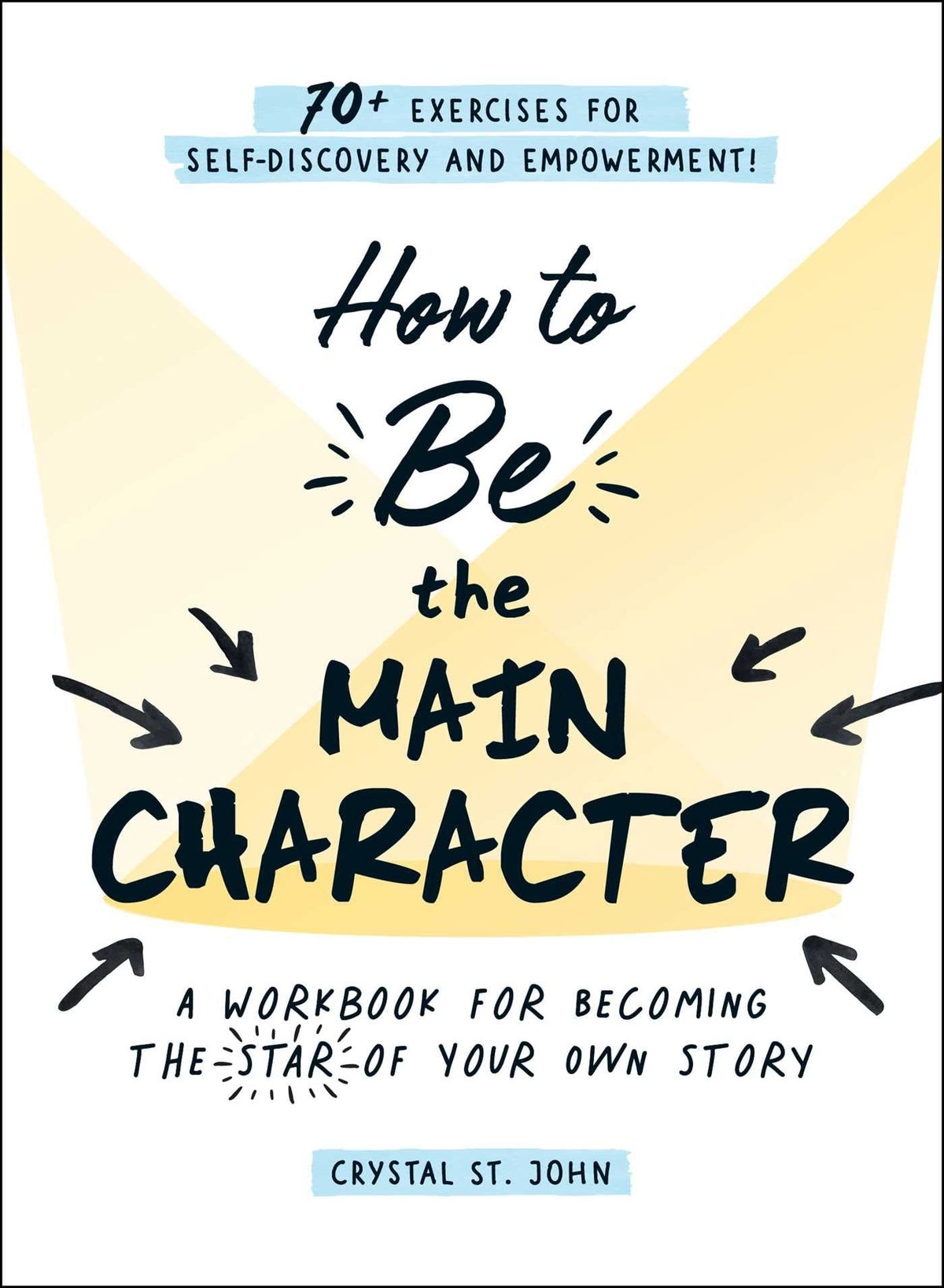 How to Be the Main Character - A Workbook for Becoming the Star of Your Own Story