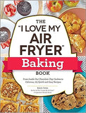 The "I Love My Air Fryer" Baking Book