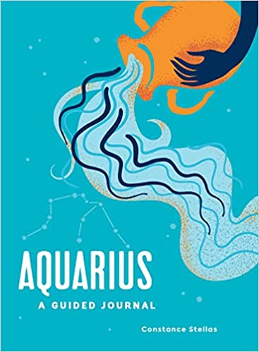 Aquarius: A Guided Journal - A Celestial Guide to Recording Your Cosmic Aquarius Journey
