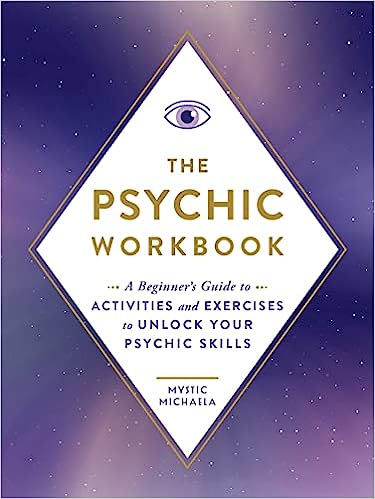 The Psychic Workbook - A Beginner's Guide to Activities and Exercises to Unlock Your Psychic Skills