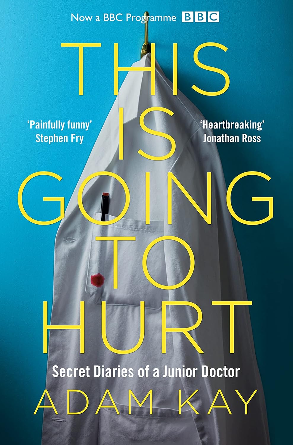 This is Going to Hurt - Secret Diaries of a Junior Doctor