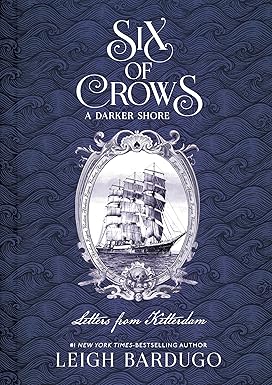 Six of Crows: A Darker Shore: Letters from Ketterdam