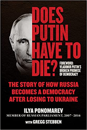 Does Putin Have to Die? - The Story of How Russia Becomes a Democracy after Losing to Ukraine