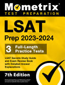 LSAT Prep 2023-2024 - 3 Full-Length Practice Tests, LSAT Secrets Study Guide and Exam Review Book with Detailed Answer Explanations - [7th Edition]