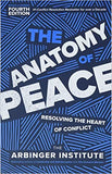 The Anatomy of Peace, Fourth Edition: Resolving the Heart of Conflict
