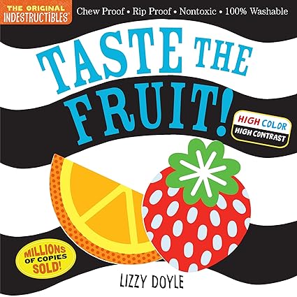 Indestructibles: Taste the Fruit! (High Color High Contrast) - Chew Proof · Rip Proof · Nontoxic · 100% Washable (Book for Babies, Newborn Books, Safe to Chew)