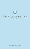 Prince Neptune: Poetry and Prose