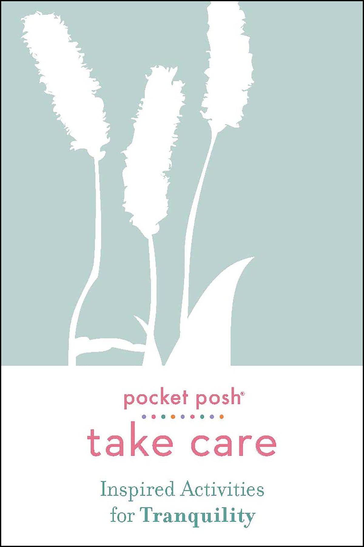 Inspired Activities for Tranquility: Pocket Posh Take Care