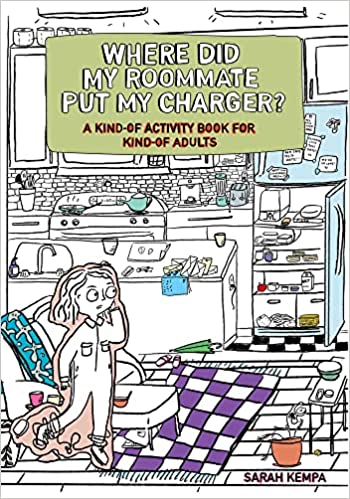 Where Did My Roommate Put My Charger? - A Kind-Of Activity Book for Kind-of Adults