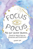 Focus Pocus 90-Day Guided Journal - Creative Reflections on Intention and Mindfulness