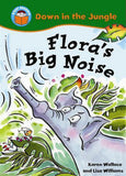 Flora's Big Noise (Start Reading: Down in the Jungle)