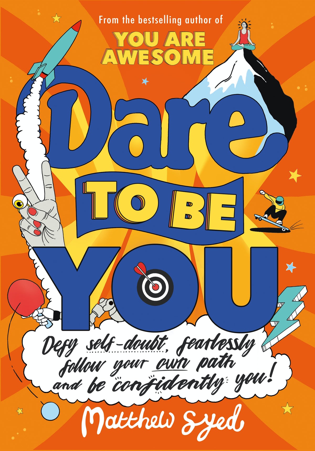 Dare to Be You: Defy Self-Doubt, Fearlessly Follow Your Own Path and Be Confidently You - Paperback