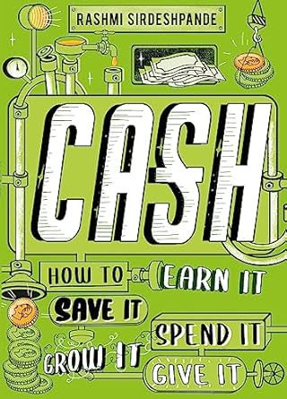 Cash - How to Earn It, Save It, Spend It, Grow It, Give It