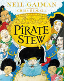 Pirate Stew : The show-stopping new picture book from Neil Gaiman and Chris Riddell