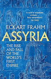 Assyria - The Rise and Fall of the World's First Empire