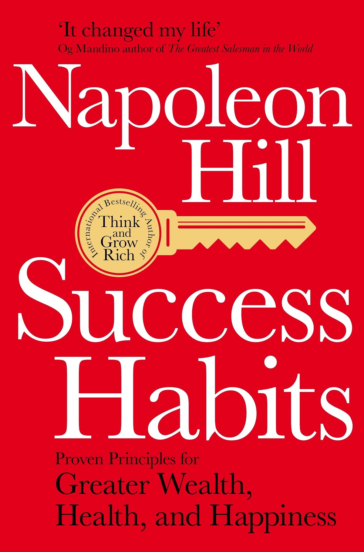 Success Habits: Proven Principles for Greater Wealth, Health and Happiness