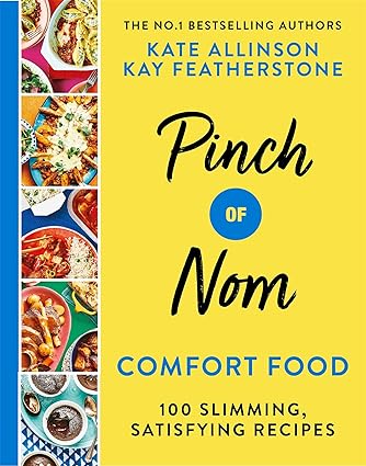 Pinch of Nom Comfort Food: 100 Slimming, Satisfying Recipes