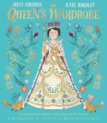 The Queen's Wardrobe - The Story of Queen Elizabeth II and Her Clothes