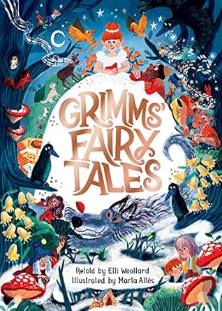 Grimms' Fairy Tales, Retold by Elli Woollard