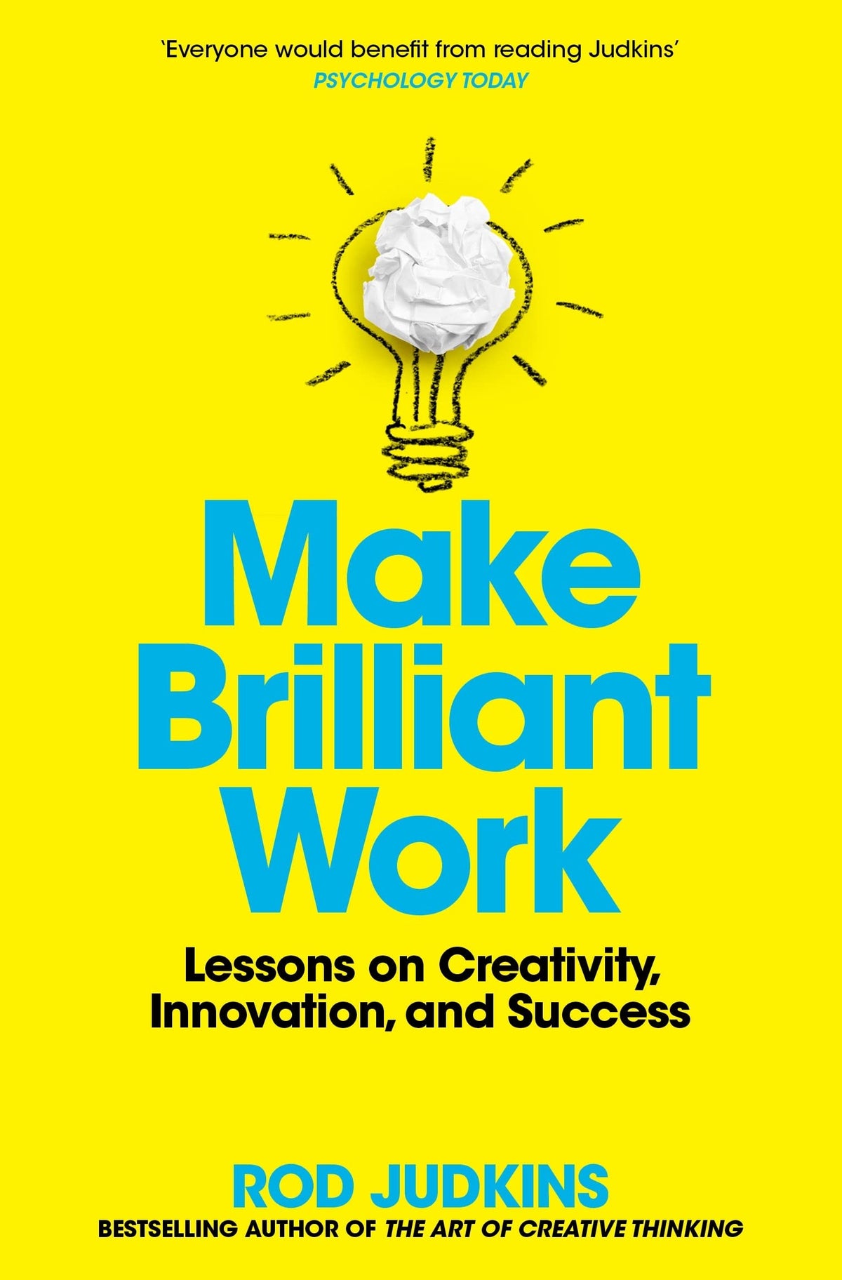 Make Brilliant Work - From Frida Kahlo to Steve Jobs, How to Unlock Your Creativity