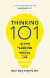 Thinking 101 - Lessons on How to Transform Your Thinking and Your Life