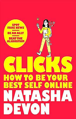 Clicks: How to Be Your Best Self Online
