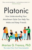 Platonic - How Understanding Your Attachment Style Can Help You Make and Keep Friends