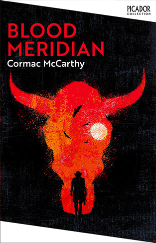 Blood Meridian: Cormac McCarthy (Picador Collection, 2)