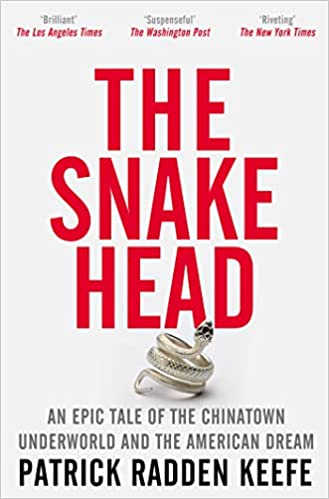 The Snakehead - An Epic Tale of the Chinatown Underworld and the American Dream