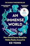 An Immense World - How Animal Senses Reveal the Hidden Realms Around Us (the SUNDAY TIMES BESTSELLER)