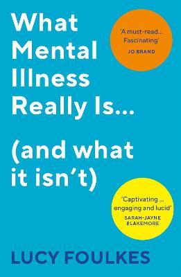 What Mental Illness Really Is... (and What It Isn't)