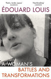 A Woman's Battles and Transformations: Edouard Louis