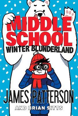 Middle School: Winter Blunderland - (Middle School 15)