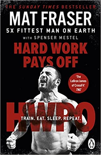 Hard Work Pays Off - Transform Your Body and Mind with CrossFit's Five-Time Fittest Man on Earth