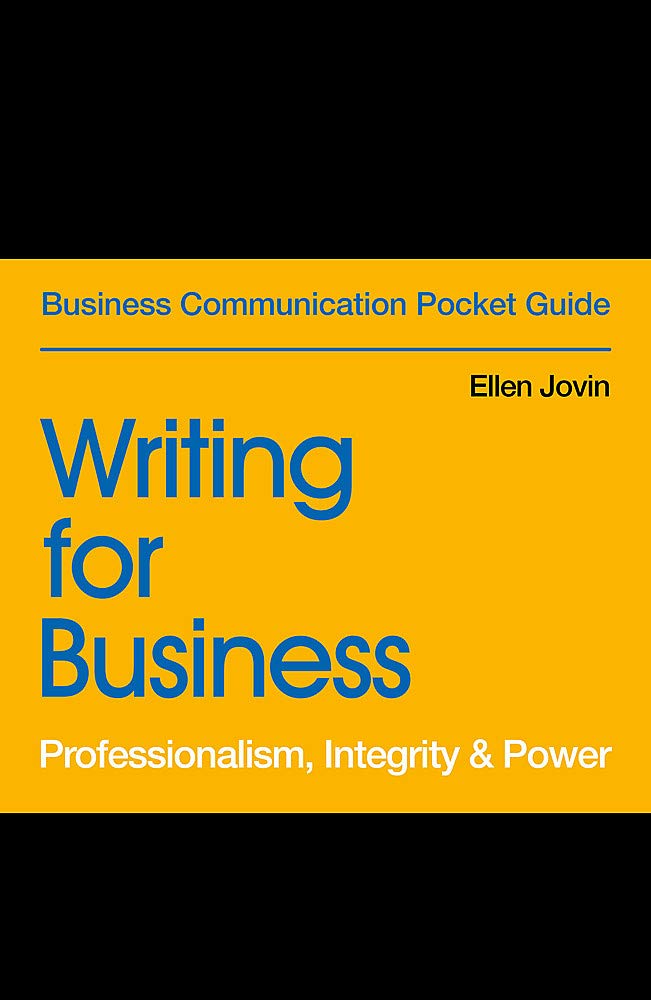 Writing for Business: Professionalism, Integrity and Power