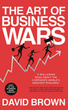 The Art of Business Wars - Secrets of Victory from History's Greatest Rivalries