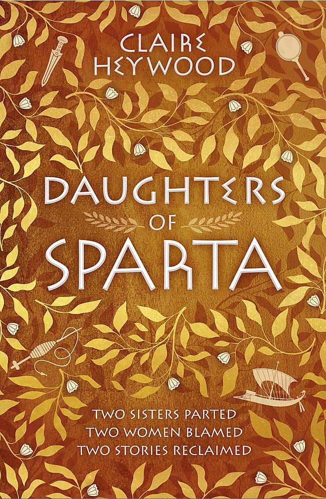 Daughters of Sparta - A Tale of Secrets, Passion and Revenge from Mythology's Most Vilified Women