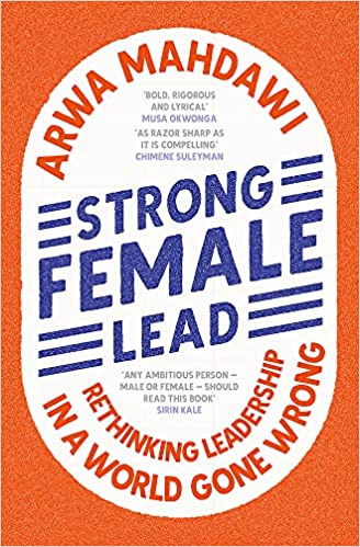 Strong Female Lead: Rethinking Leadership in a World Gone Wrong
