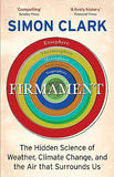 Firmament - The Hidden Science of Weather, Climate Change and the Air That Surrounds Us