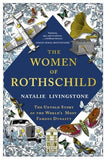 The Women of Rothschild - The Untold Story of the World S Most Famous Dynasty