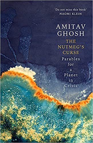 The Nutmeg's Curse - Parables for a Planet in Crisis