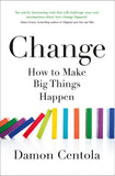 Change - How to Make Big Things Happen